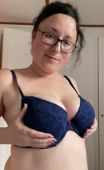 Well here's my boobs-- want a feel?