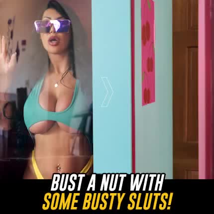 Bust a Nut with with Some Busty Sluts!