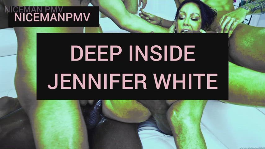 Deep Inside Jennifer White by nicemanpmv