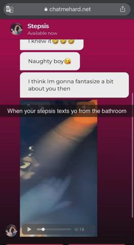 When your stepsis texts you from the bathroom [Part 4]