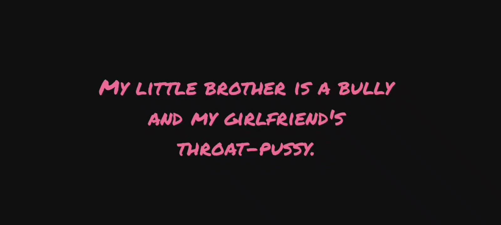 Younger brother and my girlfriend Throat-pussy