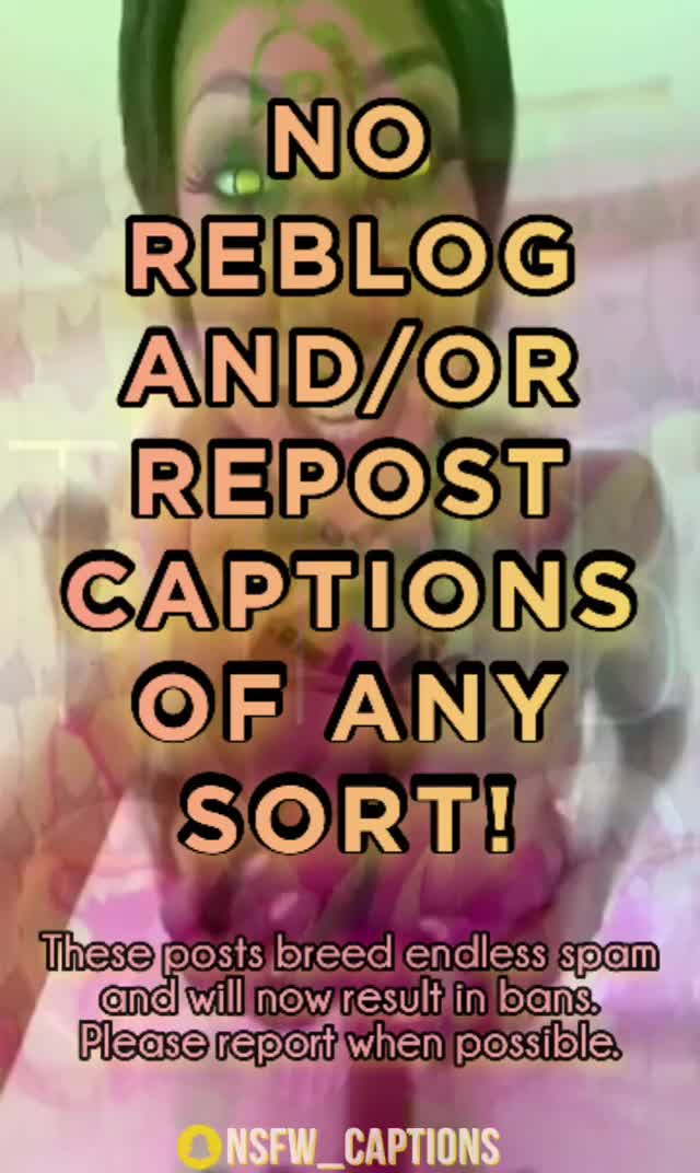 Ensure you have read the r/sissycaptions rules before you post! ?