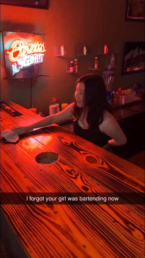 Your friends love visiting the bar your gf works at