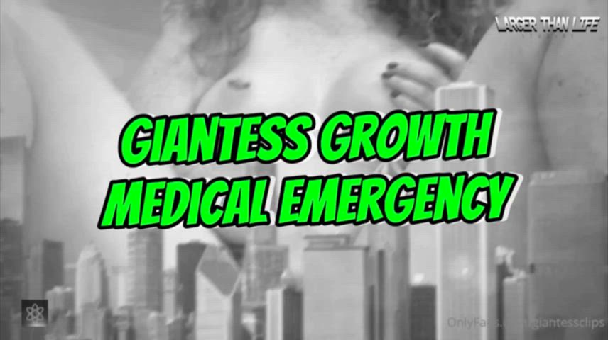 🚨 Now FREE on LTL Giantess Onlyfans - “Giantess Growth Medical Emergency”