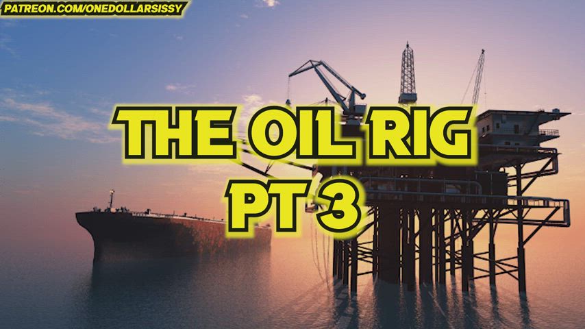 The Oil Rig Part 3