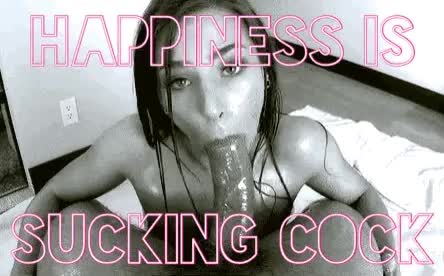 Happiness Is Sucking Cock