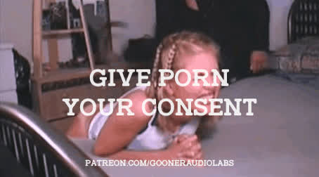 Give Porn consent.
