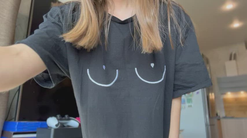 How do you like my titty-shirt?)