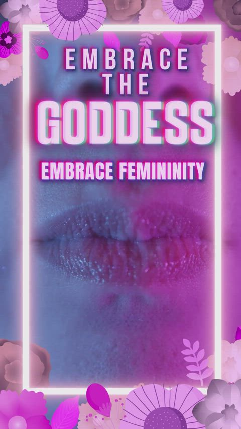 EMBRACE "THEE" G0DDESS , EBRACE YOURSELF