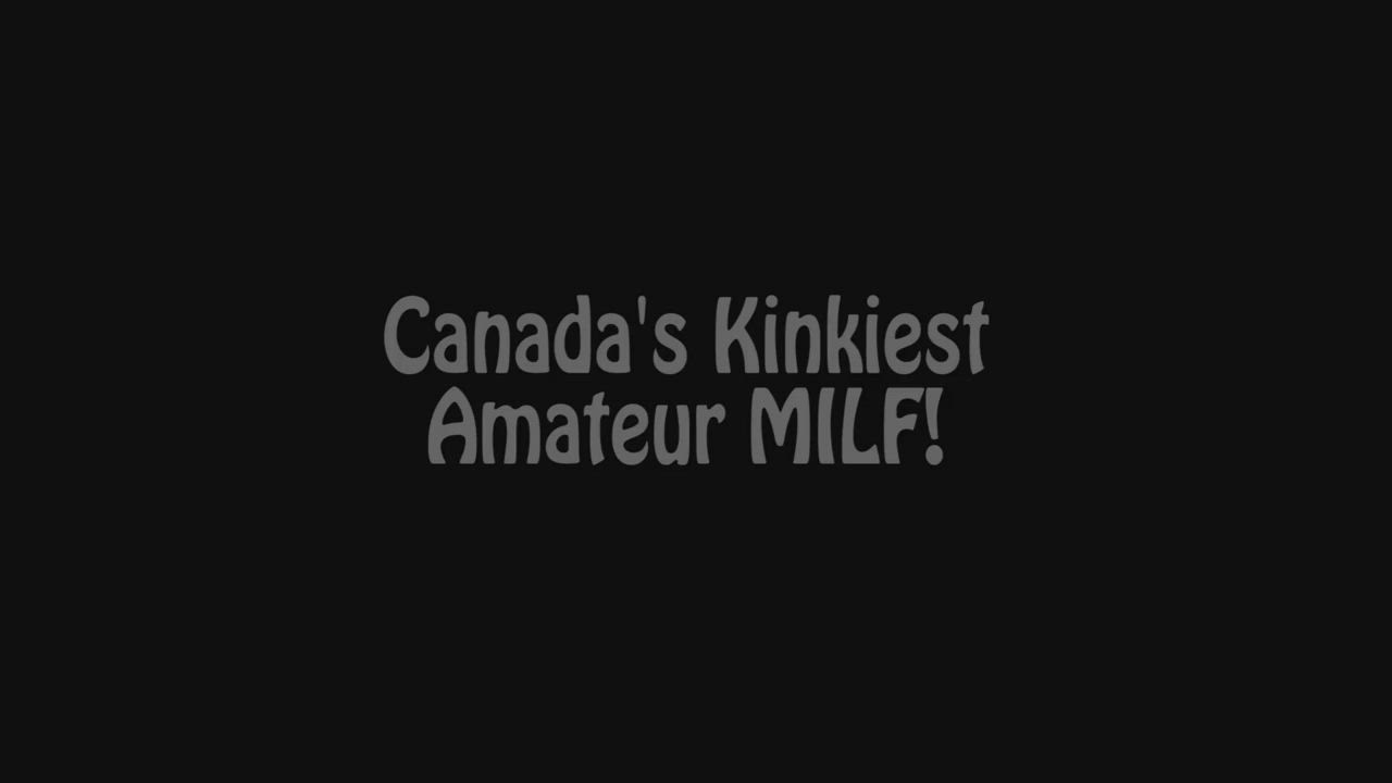 Canadian Kinky Milf Shanda Wants Sex &amp; Cum!