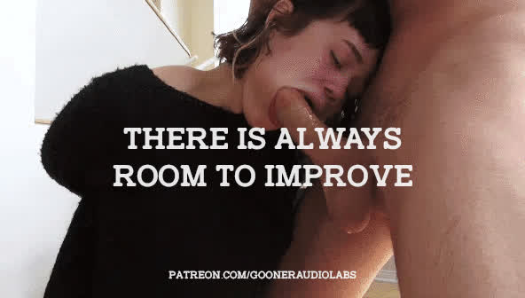 There is always room to improve.