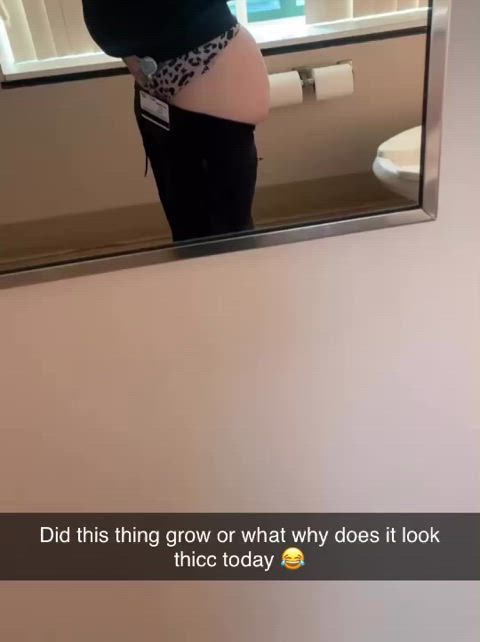 Ass looking way thicc today or am I crazy