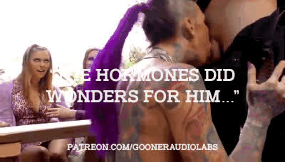 "The hormones did wonders for him..."