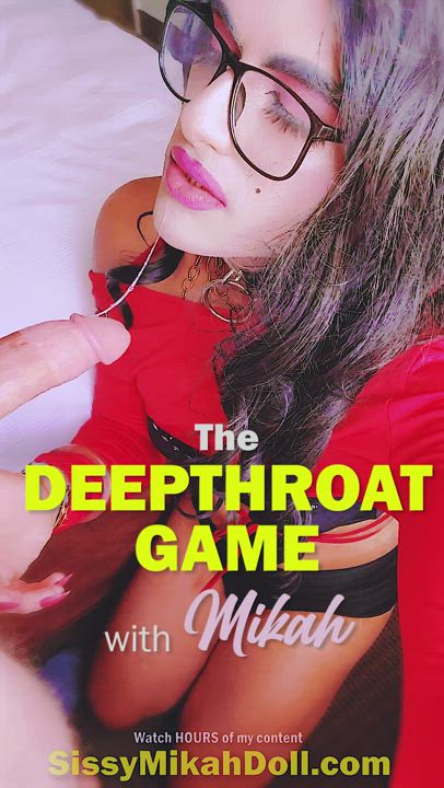The DEEPTHROAT GAME with Mikah ? ?