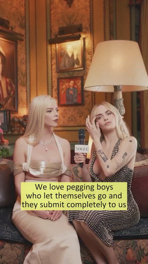 Cara Delevingne and Anya Taylor-Joy talk about female domination and pegging before