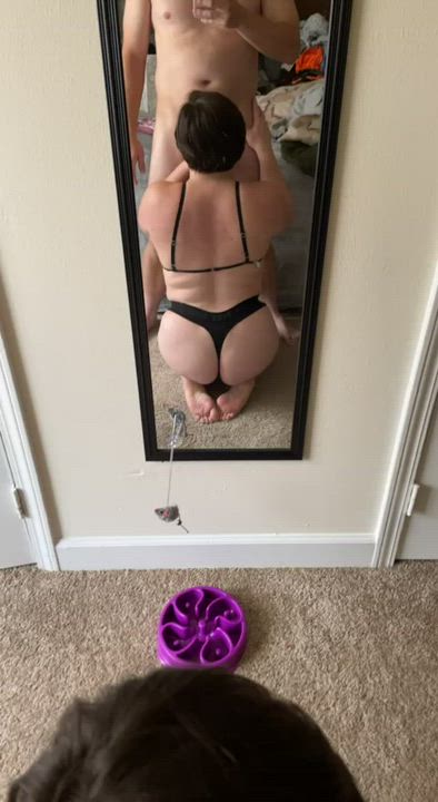 I love it when my wife blows me in the mirror ?