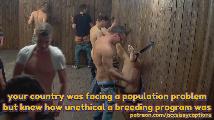 Your country sets up a breeding program, using sissies to avoid backlash