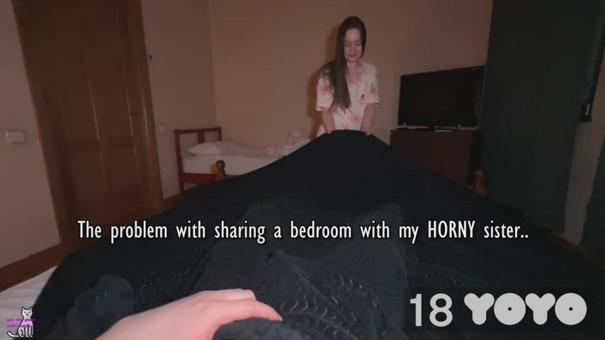 Problem with sharing the bedroom with a Horny sister..
