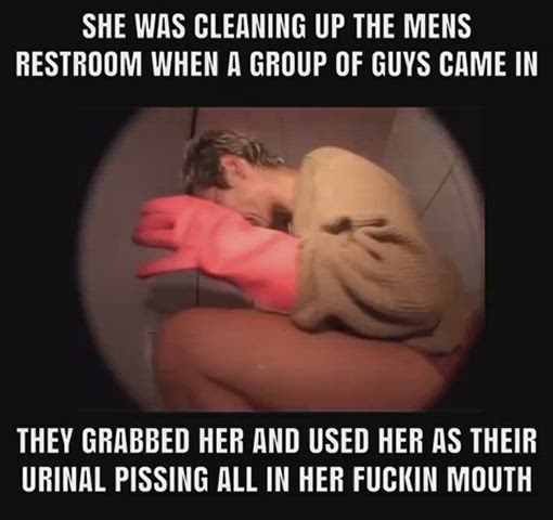 All she was doing was cleaning the mens room when a group of guys used her as their