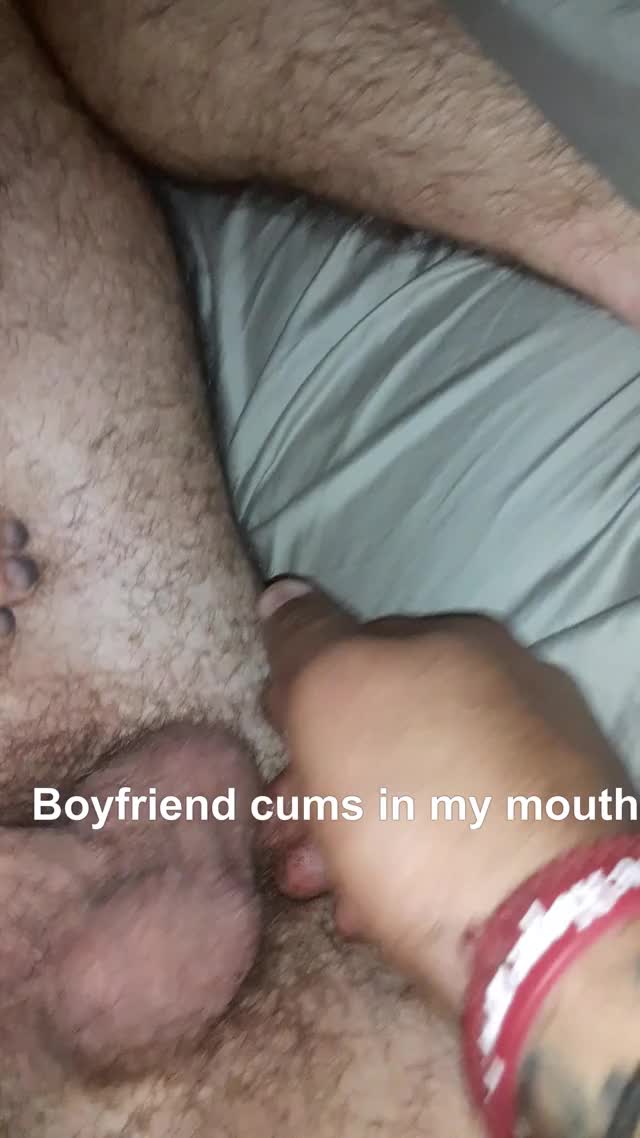 Boyfriend cumming in my mouth
