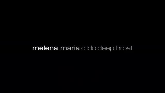 Melena Maria Dildo Deepthroat