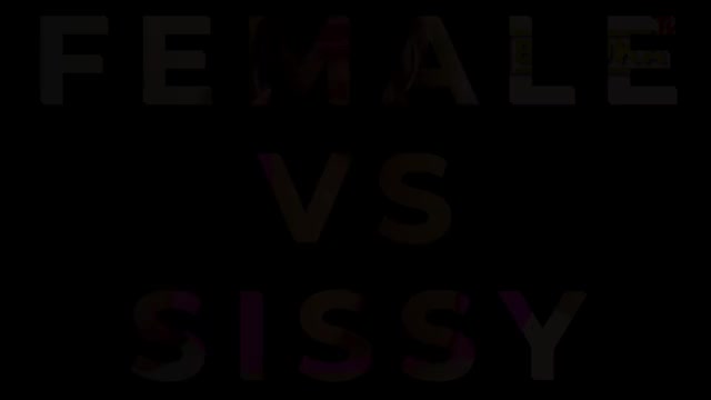 Sissy VS Girl