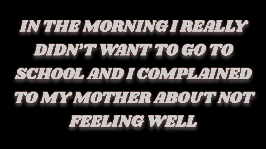 I wanted to feign illness so as not to go to school, but my mother saw through me...