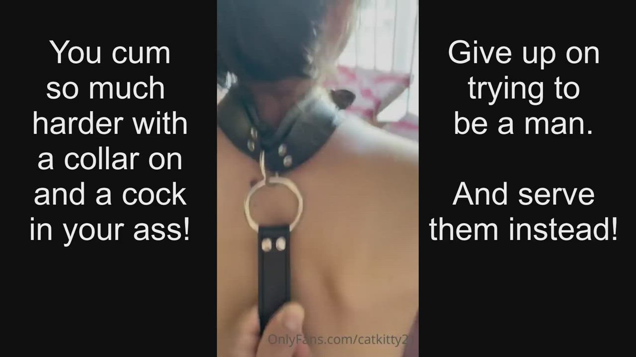 You cum so much harder with a collar on your neck and a cock in your ass!