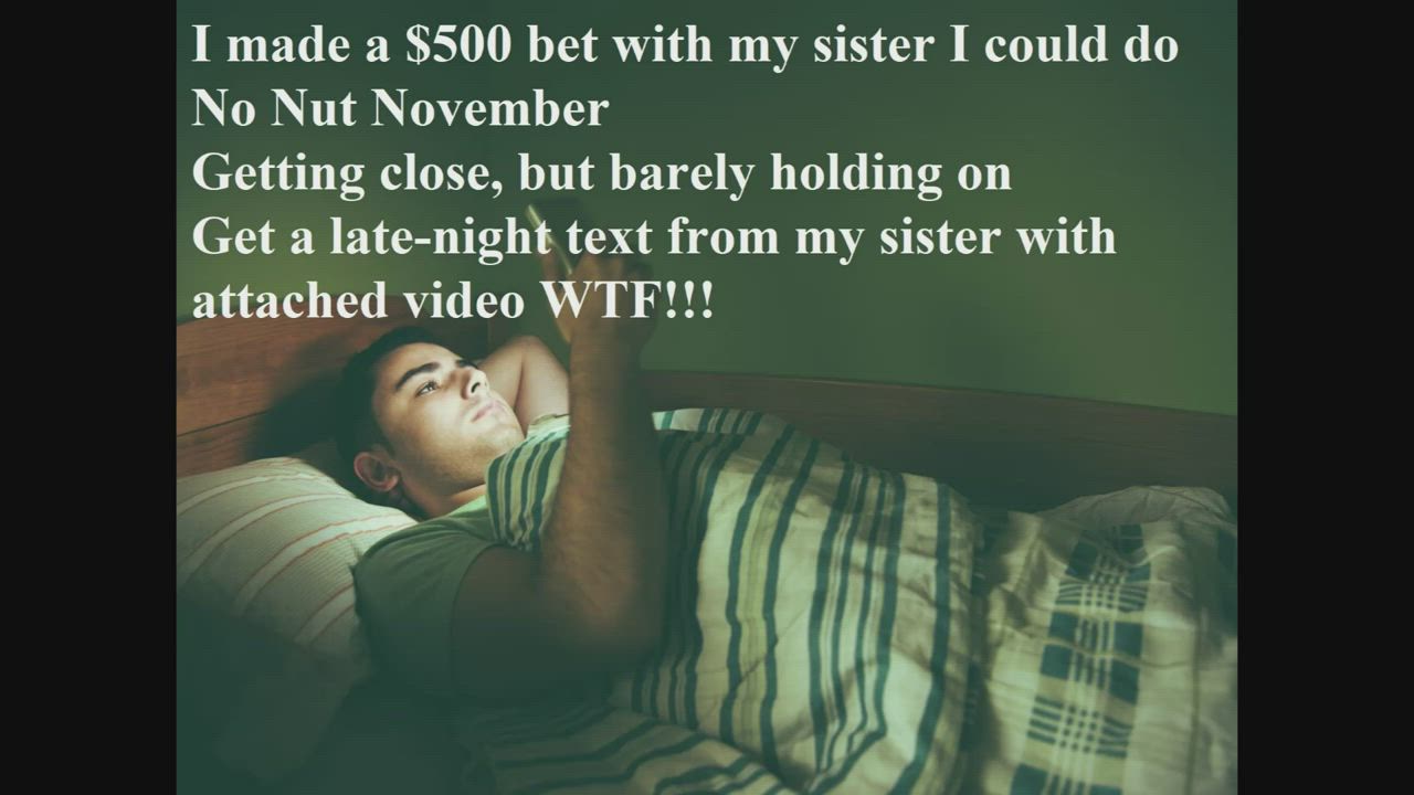 (B/S) Sister Plays Dirty over No Nut November Bet