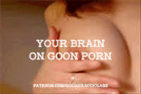 Your brain on Goon Porn.
