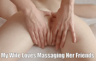 Friends Massage Pussy Wife gif
