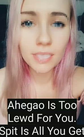 Ahegao Is Too Lewd For You.