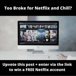 Upvoting to win a free netflix account