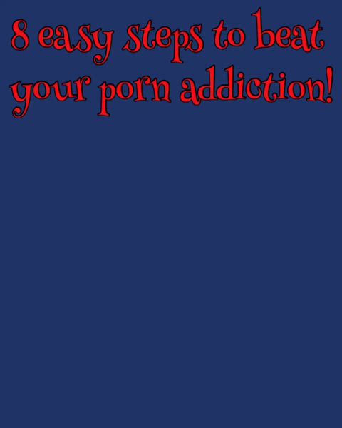 8 EASY steps to beat your PORN ADDICTION.