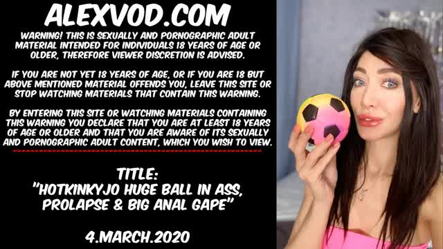 Hotkinkyjo huge ball in ass, prolapse & big anal gape!