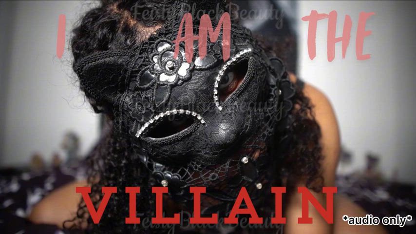 New Audio Clip: I Am The Villain: Ebony Psychological Femdom. Available on ManyVids,