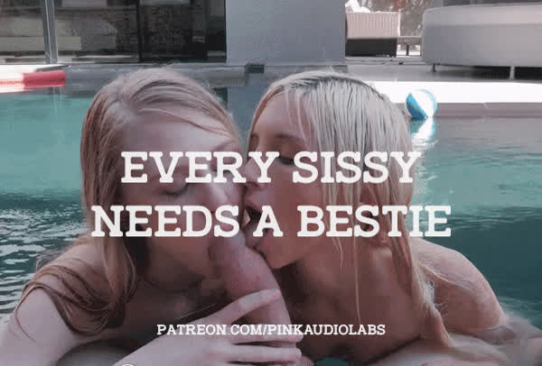 Every sissy needs a bestie.