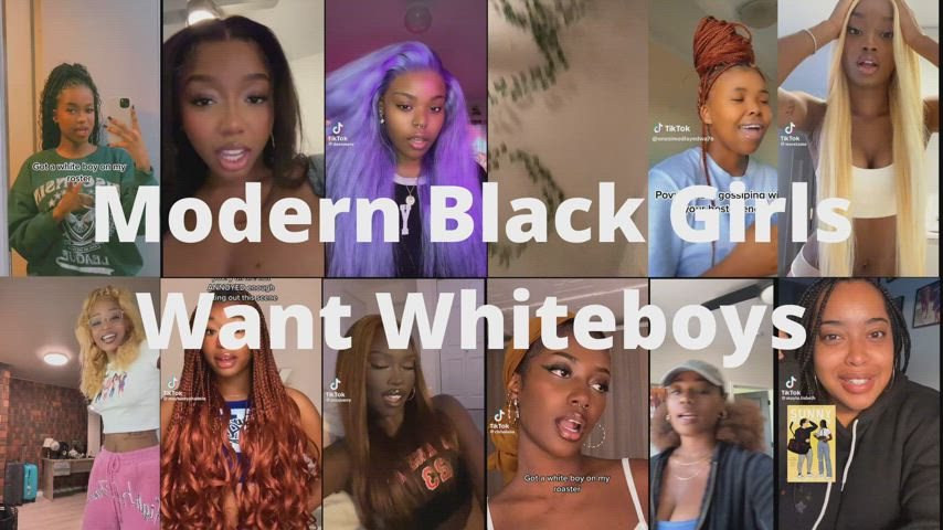 Modern Black Girls want Whiteboys