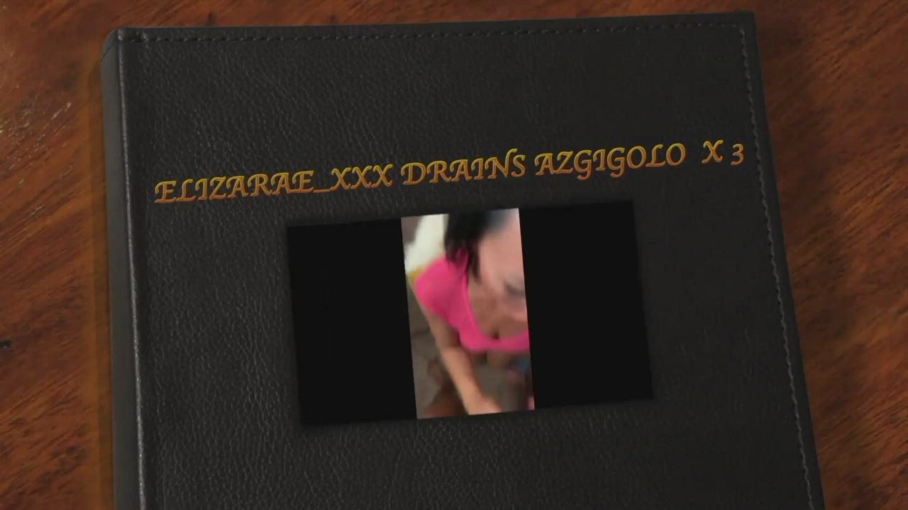 ElizaRae_XXX Drains AZGIGOLO x 3 (Part 1). I Love my AZ Hotties!!!