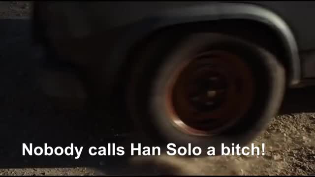 han solo a bitch