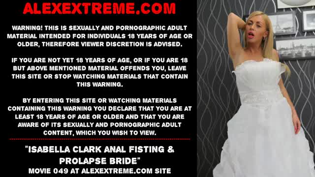 Isabella Clark anal fisting & prolapse bride