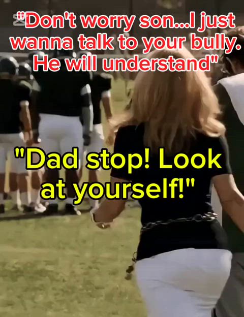 Your sissy dad confronts your bully