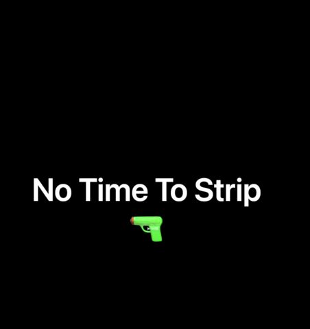 No Time To Strip 🔫 (redgifs for audio)
