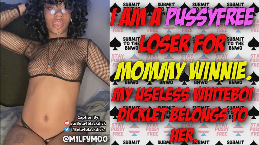 I am a PUSSYFREE LOSER For Mommy.
