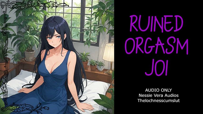 NEW AUDIO!! Ruined Orgasm JOI