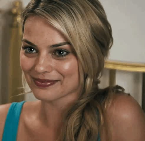 Friend’s sister is easy to impress… [Margot Robbie]