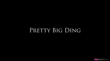 TeenFidelity - Pretty Big Ding