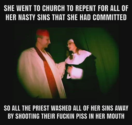 She had to repent for her sins with the priest. They all washed her sins away with