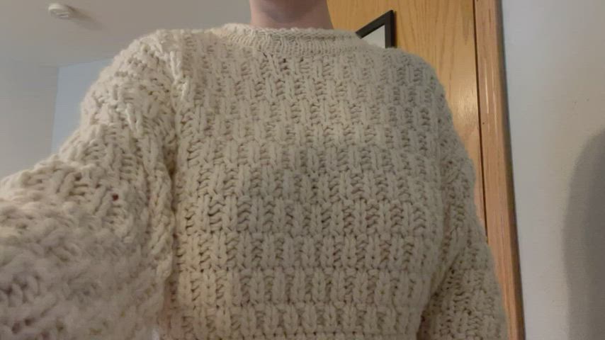 cute [drop] out of my sweater ?