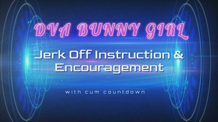 Let DVA tell you how to jerk and cum with cum countdown..